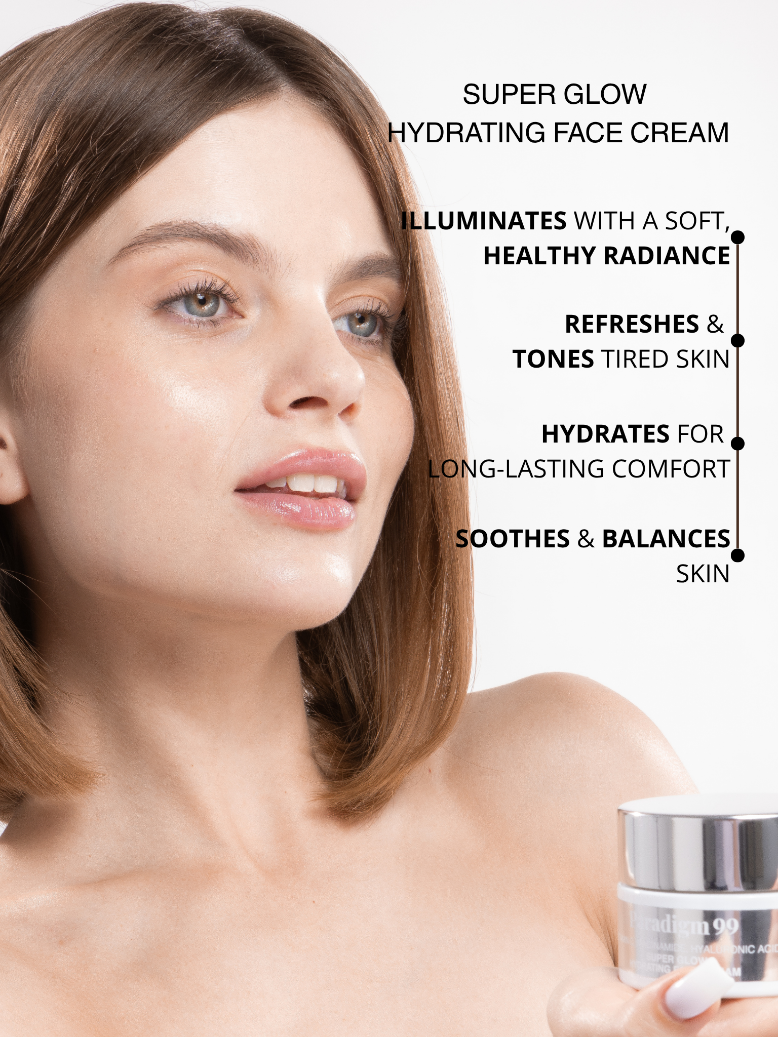 Beautiful woman with bob haircut holding Paradigm99 Super Glow Hydrating Face Cream on a white background, with product features listed: illuminates skin with soft, healthy radiance, refreshes and tones tired skin, hydrates for long-lasting comfort, soothes and balances.